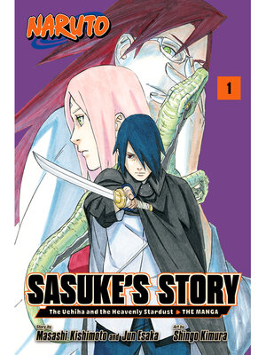 cover image of Naruto: Sasuke's Story—The Uchiha and the Heavenly Stardust, Volume 1
